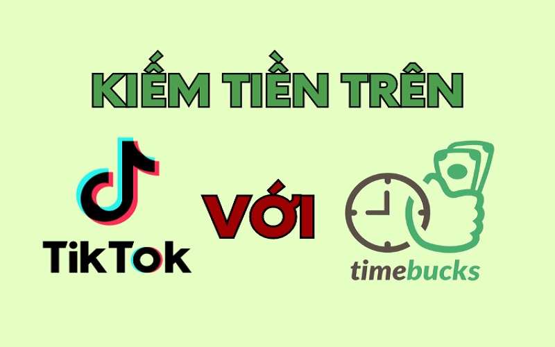 kiếm tiền trên TikTok với Timebucks