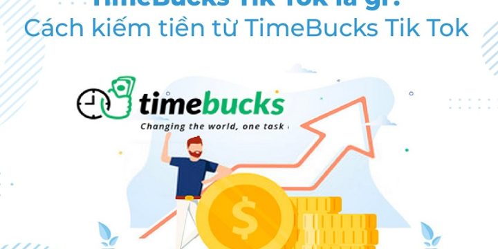 Timebucks Là Gì? Cách Kiếm Tiền Trên TikTok Với Timebucks Dễ Nhất Hiện Nay