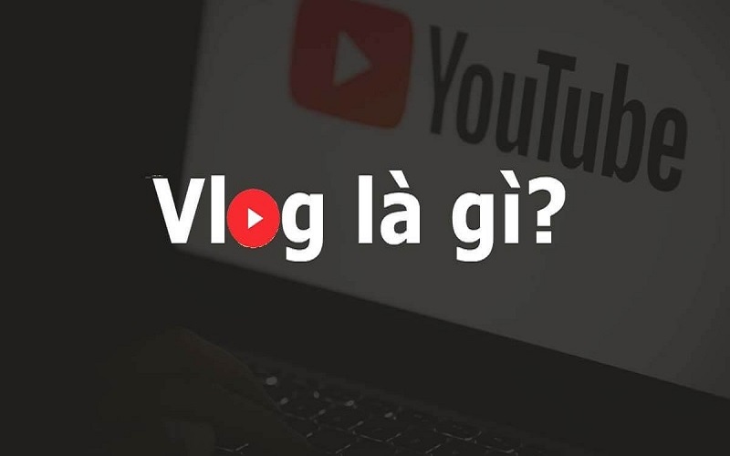 vlog là làm gì