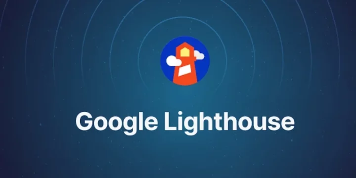 Google Lighthouse là gì? Hướng dẫn cách tối ưu tốc độ tải trang