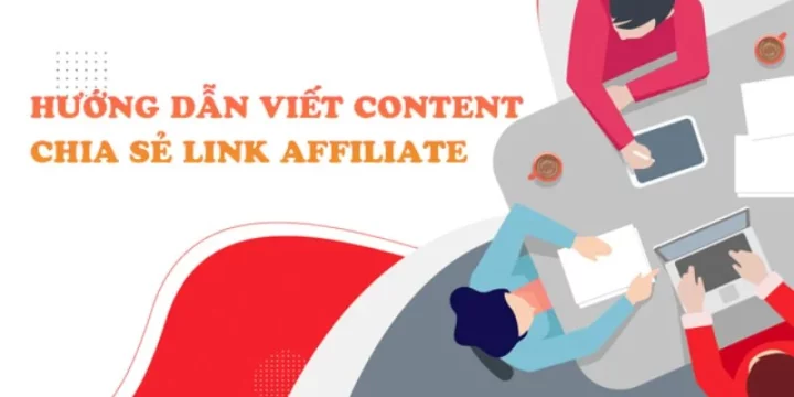 Hướng dẫn viết Content chia sẻ link khi làm Affiliate Marketing